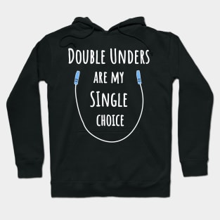 Double Unders Are My Single Choice – Fitness Joke Hoodie